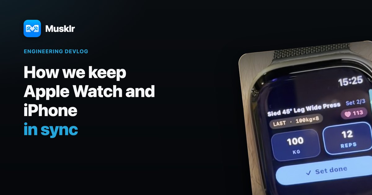 A Musklr engineering devlog on keeping the Apple Watch and iPhone in sync during a workout.